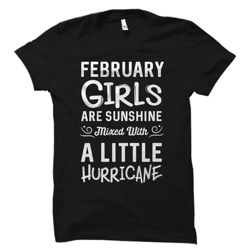 February Girls Shirt. February Birthday Shirt. Born in February Shirt Cute Birthday Shirts February Shirt February Girls Are Sunshine
